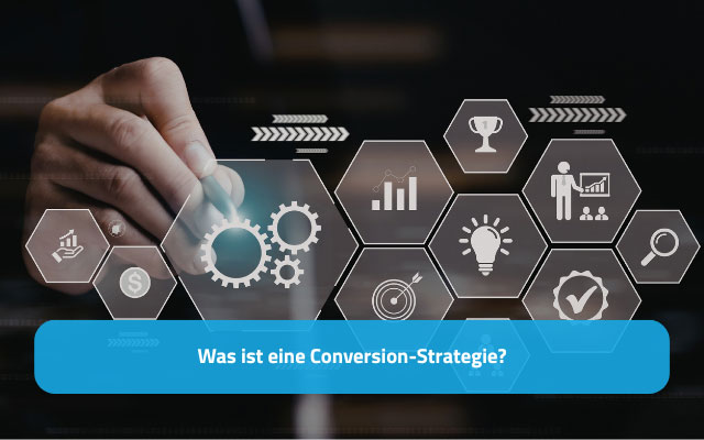 Was ist eine Conversion-Strategie?