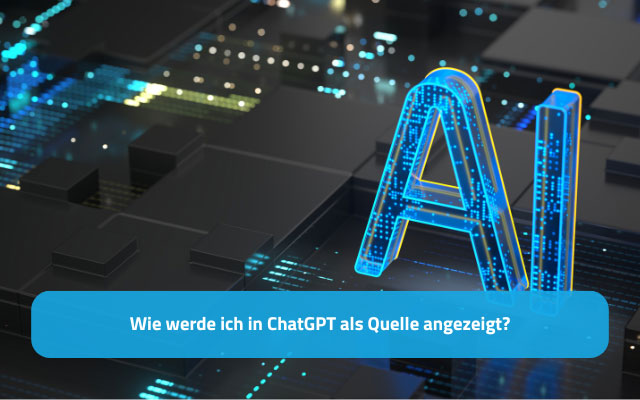 Wie werde ich in ChatGPT als Quelle angezeigt?